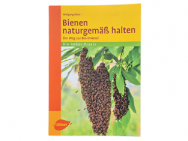 "Bienen naturgemäß halten – Der Weg zur Bio-Imkerei"